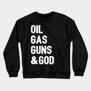 Oil Gas Guns & God Crewneck Sweatshirt